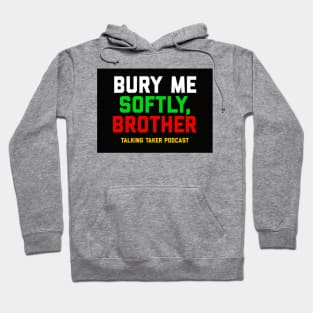 Bury Me Softly Hoodie